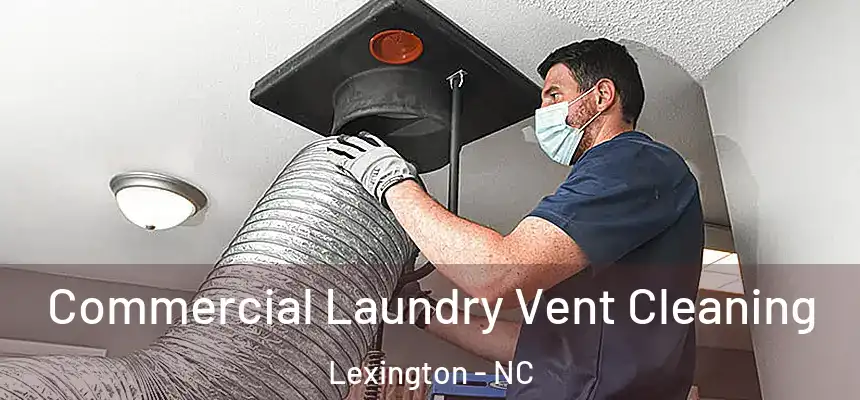  Commercial Laundry Vent Cleaning Lexington - NC