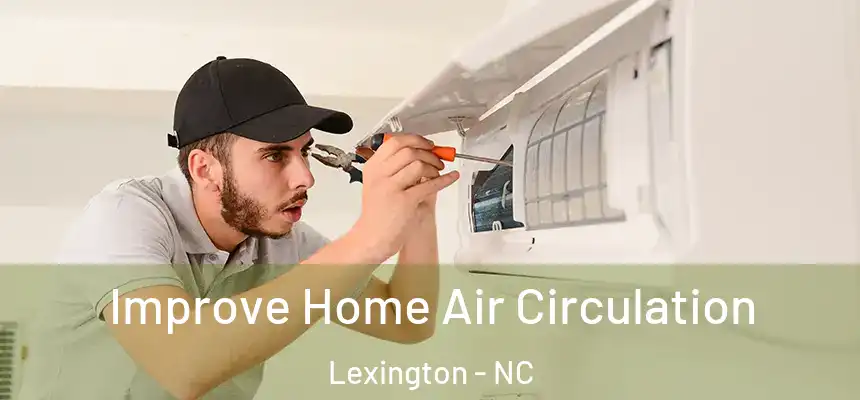 Improve Home Air Circulation Lexington - NC