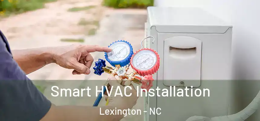  Smart HVAC Installation Lexington - NC