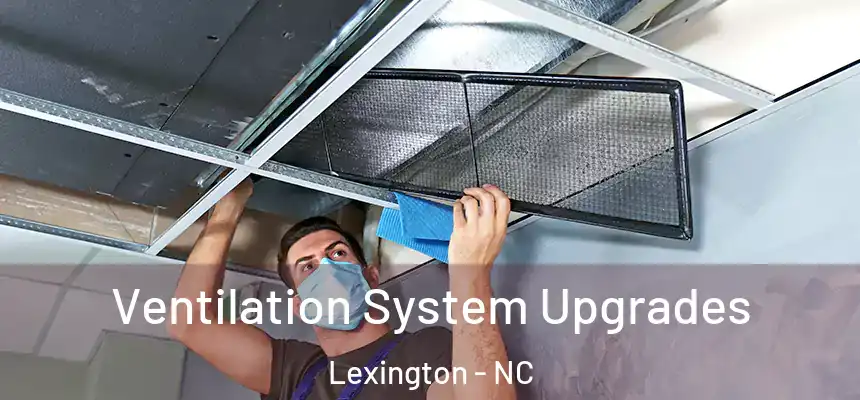 Ventilation System Upgrades Lexington - NC